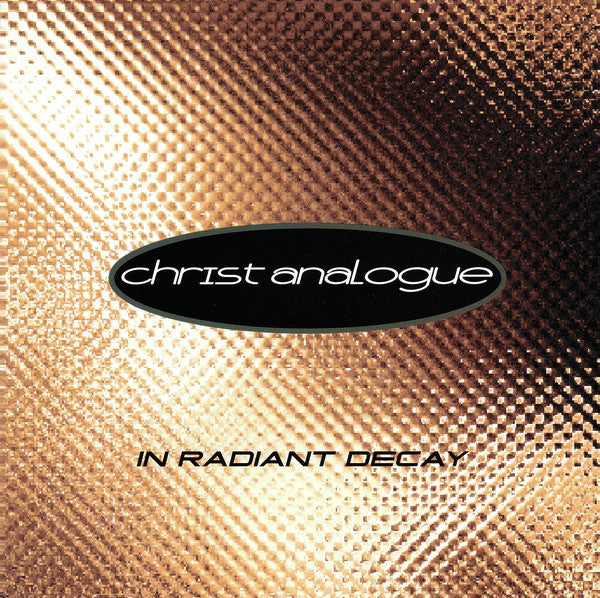 CHRIST ANALOGUE - IN RADIANT DECAY
