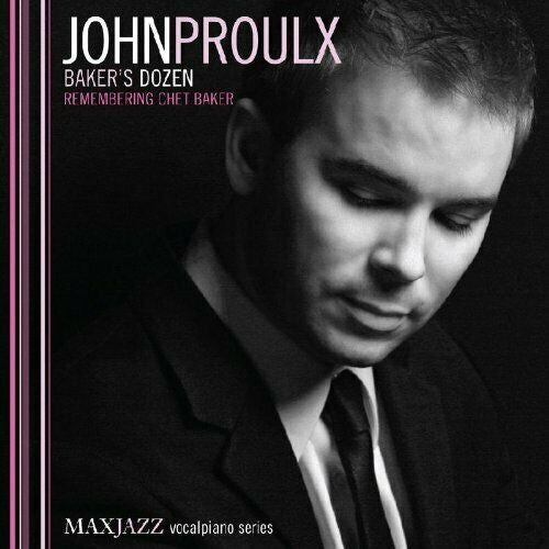 PROULX, JOHN - BAKER'S DOZEN: REMEMBERING CHET