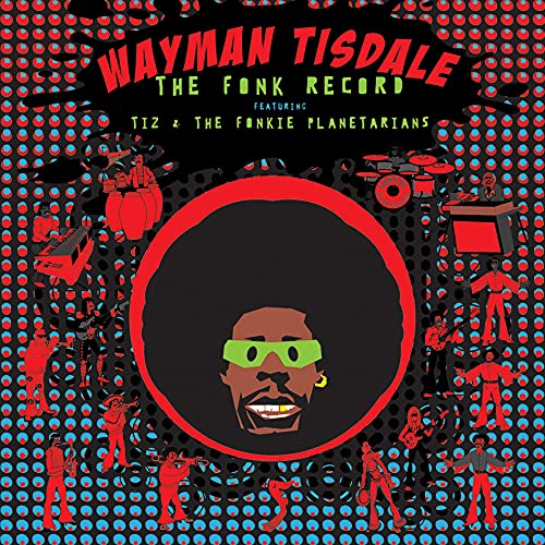 TISDALE, WAYMAN - THE FONK RECORD: FEATURING TIZ & THE FONKIE (CD)