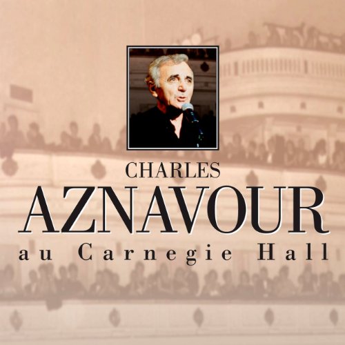 AZNAVOUR, CHARLES - AU CARNEGIE HALL LIVE AT CARN