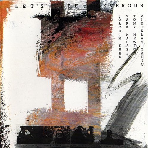 J.K▄HN/M.NAUSEEF/T.NEWTON/M.TADIC - LET'S BE GENEROUS