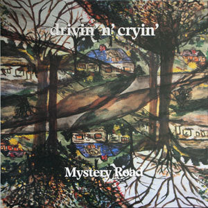 DRIVIN N CRYIN - MYSTERY ROAD