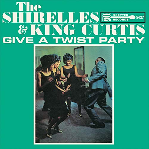 THE SHIRELLES - THE SHIRELLES AND KING CURTIS GIVE A TWIST PARTY (VINYL)