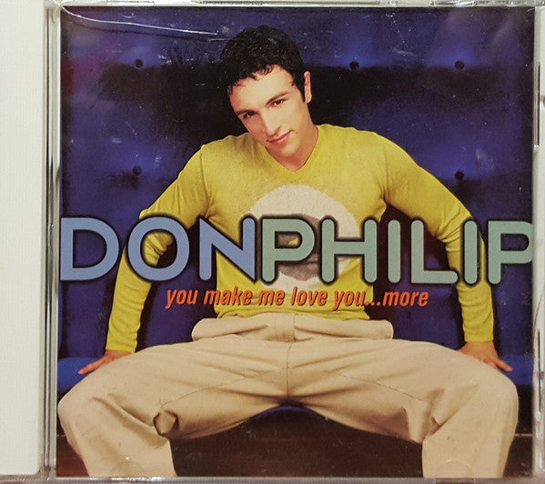 PHILIP, DON - YOU MAKE ME LOVE YOU...MORE