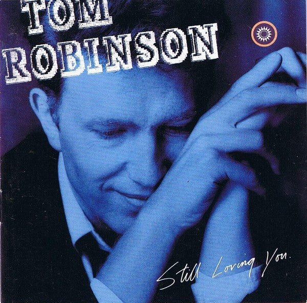 ROBINSON, TOM - STILL LOVING YOU
