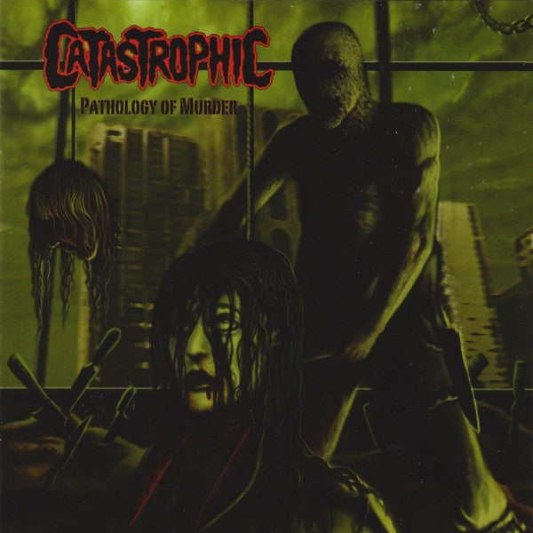 CATASTROPHIC - PATHOLOGY OF MURDER