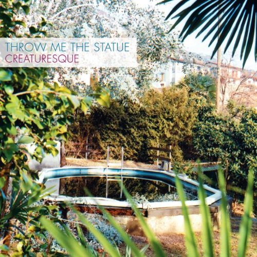 THROW ME THE STATUE - CREATURESQUE