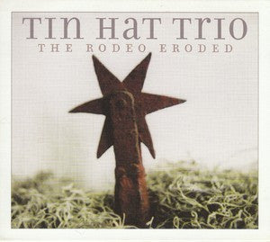 TIN HAT TRIO - RODEO ERODED
