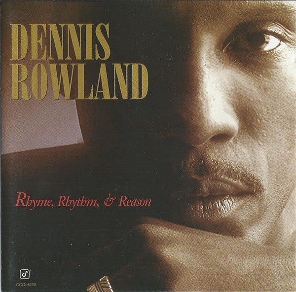 ROWLAND, DENNIS - RHYME, RHYTHM & REASON