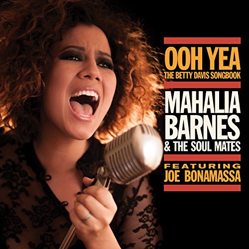 BARNES, MAHALIA & THE SOUL MATES - OOH YEA: BETTY DAVIS SONGBOOK