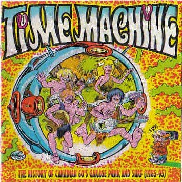 VARIOUS ARTISTS - TIME MACHINE - (THE HISTORY OF CANADIAN 60'S GARAGE PUNK AND SURF (1985-95) - CD - 1996