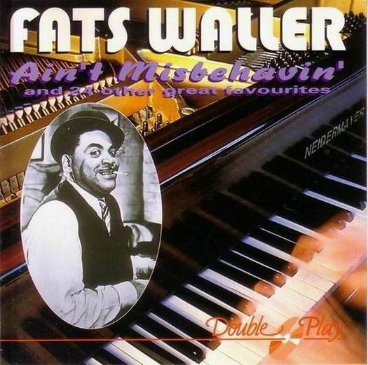 WALLER, FATS - AIN'T MISBEHAVIN' (DOUBLE PLAY)