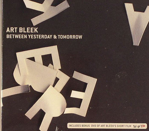 BLEEK, ART - BETWEEN YESTERDAY & TOMORROW