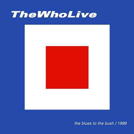 WHO - LIVE THE BLUES TO THE BUSH 1999