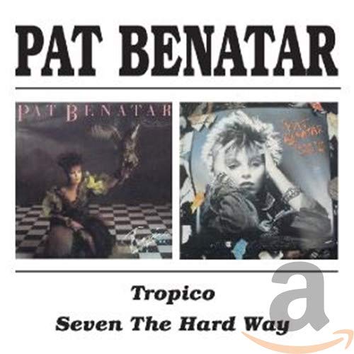 BENATAR, PAT - TROPICO/SEVEN THE HARD WAY