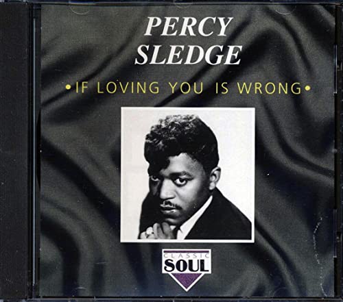 SLEDGE, PERCY - IF LOVING YOU IS WRONG