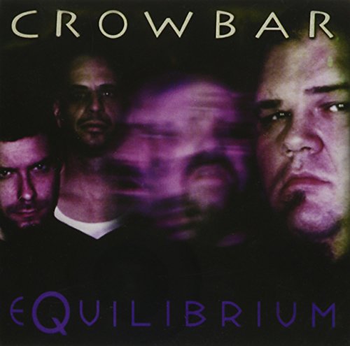 CROWBAR (1990S) - EQUILIBRIUM