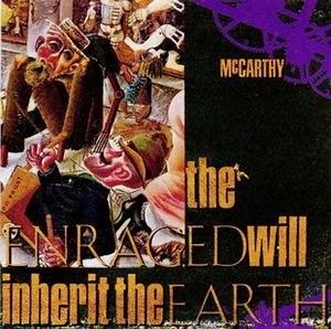 MCCARTHY - ENRAGED WILL INHERIT THE EARTH