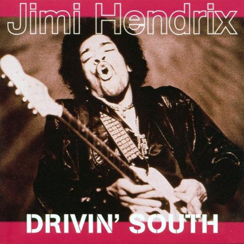 HENDRIX, JIMI - DRIVIN SOUTH