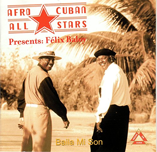 BALOY, FELIX - BAILA MI SON: AFRO CUBAN ALL-STARS