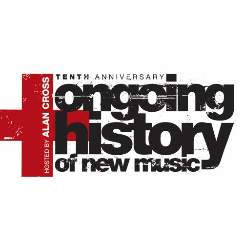 VARIOUS - ONGOING HISTORY OF NEW MUSIC: 10 ANN.