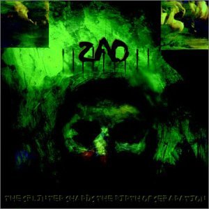 ZAO - SPLINTER SHARDS & BIRTH OF SEPARATION