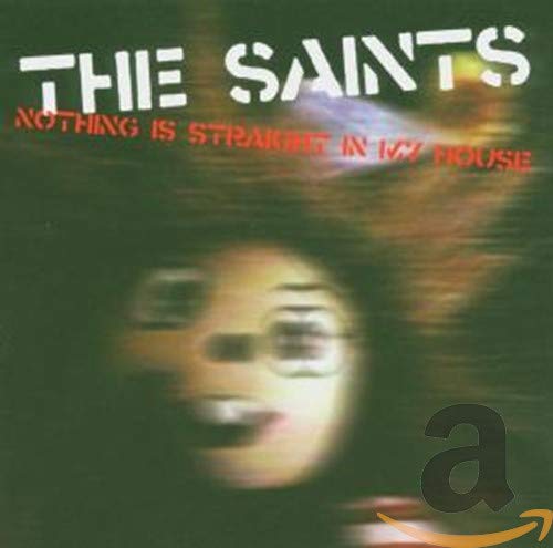 SAINTS - NOTHING IS STRAIGHT IN MY HOUSE