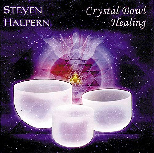 HALPERN, STEVEN - CRYSTAL BOWL HEALING