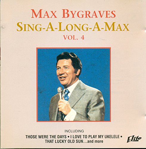 BYGRAVES, MAX - SING-A-LONG-A-MAX V4