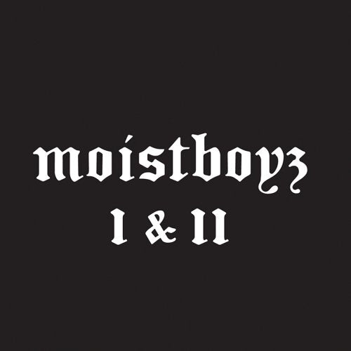 MOISTBOYZ - I/II