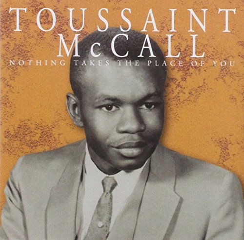 MCCAUL, TOUSSAINT - MCCAUL, TOUSSAINT - NOTHING TAKES THE PLACE OF