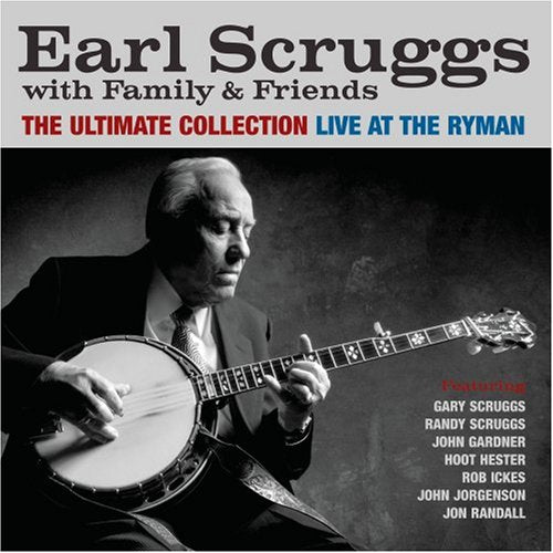 SCRUGGS, EARL W/ FAMILY & FRIENDS - ULTIMATE COLLECTION