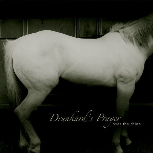 OVER THE RHINE - DRUNKARDS PRAYER