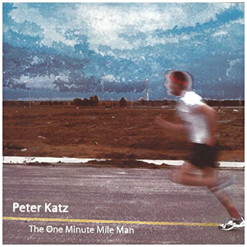 KATZ, PETER - ONE MINUTE MILE MAN