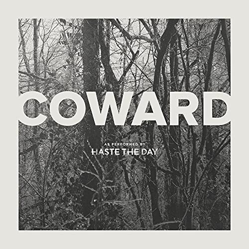 HASTE THE DAY - COWARD