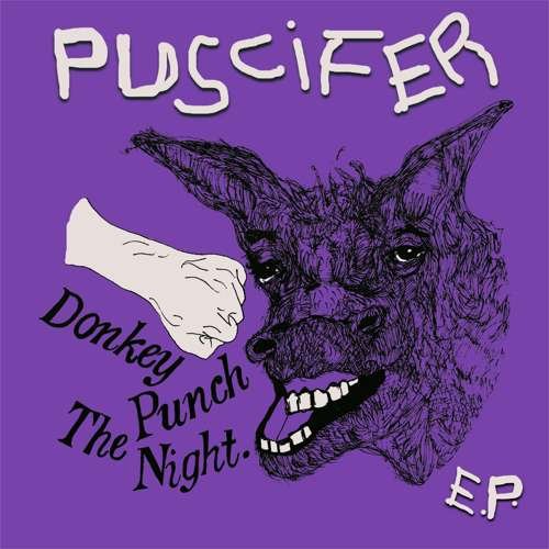 PUSCIFER - DONKEY PUNCH THE NIGHT