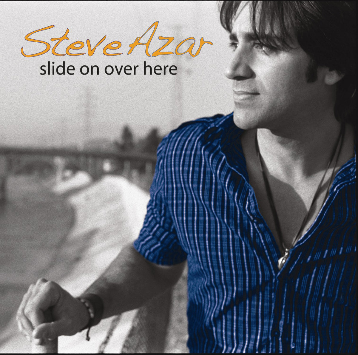 AZAR, STEVE - SLIDE ON OVER HERE