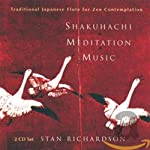 RICHARDSON, STAN - SHAKUHACHI MEDITATION MUSIC (CDS)