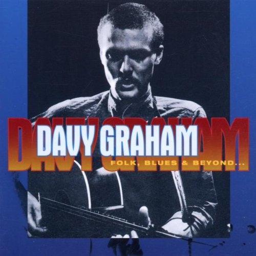 GRAHAM, DAVY - FOLK BLUES & BEYOND