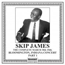 SKIP JAMES - THE COMPLETE BLOOMINGTON INDIANA CONCERT: PART 1 (MARCH 30 1968) [CD]