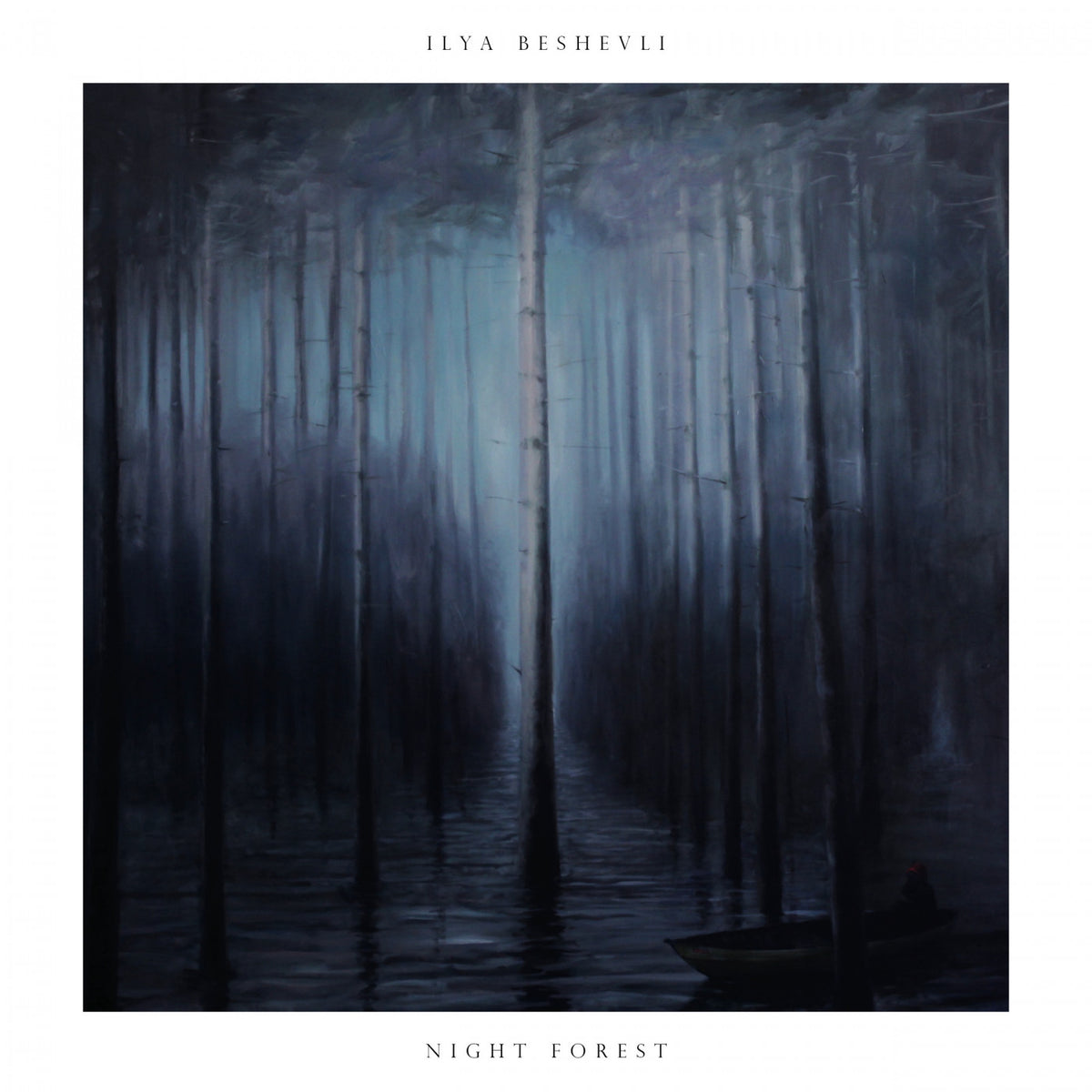 BESHEVLI, ILYA - NIGHT FOREST