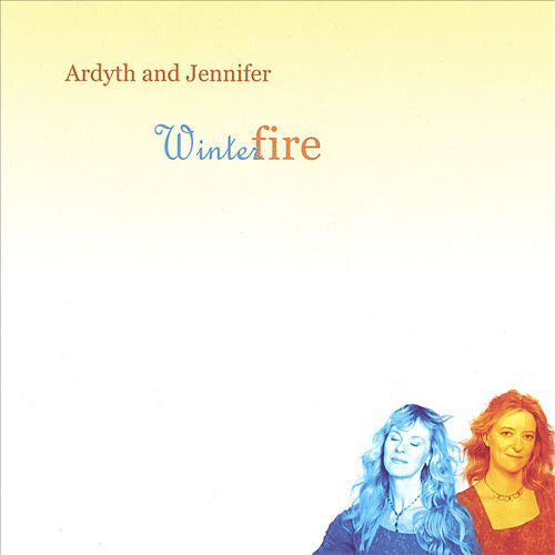 ARDYTH & JENNIFER  - WINTER FIRE