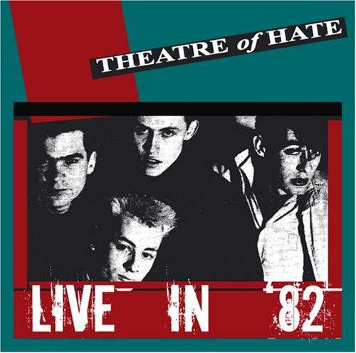 THEATRE OF HATE  - LIVE IN '82