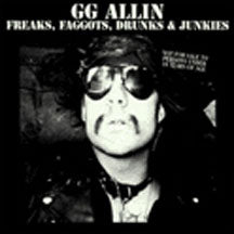GG ALLIN - FREAKS, FAGGOTS, DRUNKS & JUNKIES [CD]