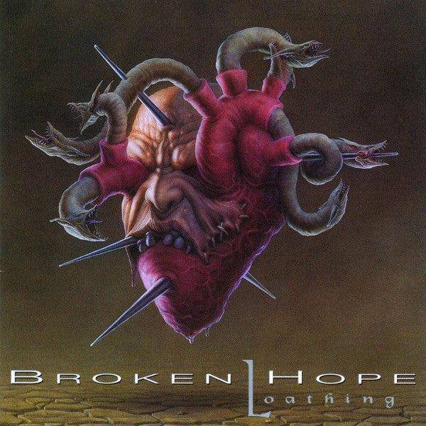 BROKEN HOPE  - LOATHING