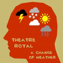 THEATRE ROYAL - A CHANGE OF WEATHER [LP]