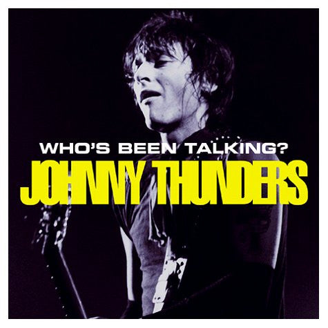 THUNDERS, JOHNNY  - WHO'S BEEN TALKING?