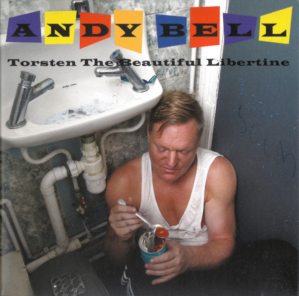 BELL, ANDY  - TORSTEN THE BEAUTIFUL LIBERTINE