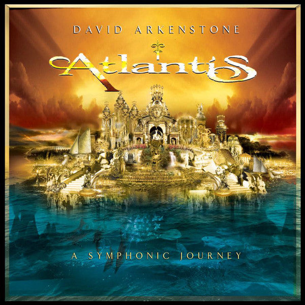 ARKENSTONE, DAVID  - ATLANTIS: A SYMPHONIC JOURNEY