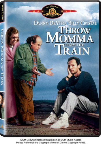 THROW MOMMA FROM THE TRAIN